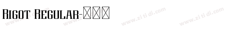 Rigot Regular字体转换 Rigot Regular字体转换